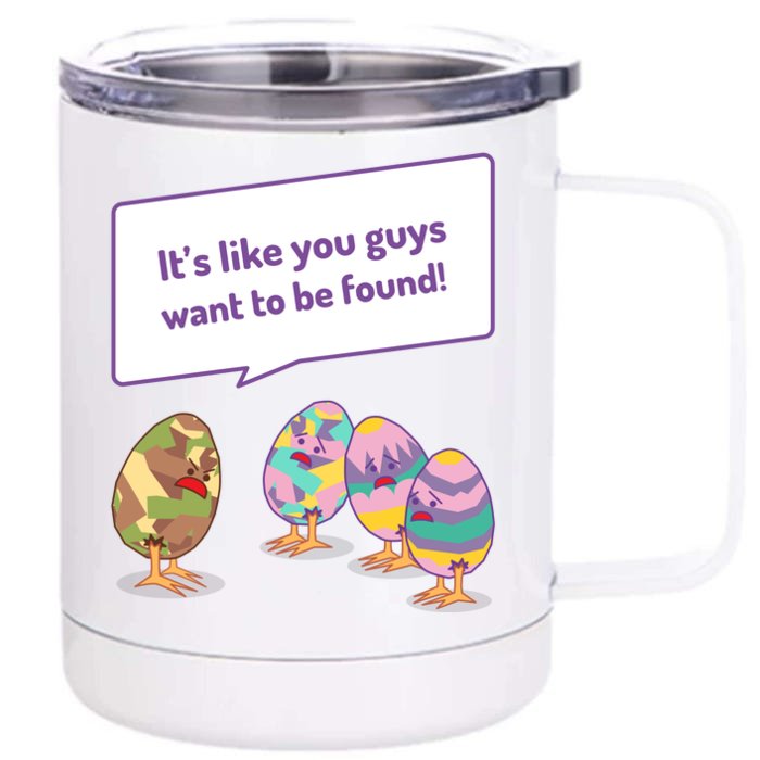 Easter Egg Hunt Funny Camo Eggs Want To Be Found Front & Back 12oz Stainless Steel Tumbler Cup