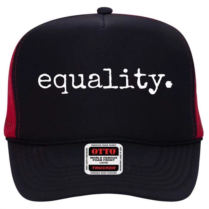 Equality Equal Human Rights Liberty Justice Peace High Crown Mesh Trucker Hat