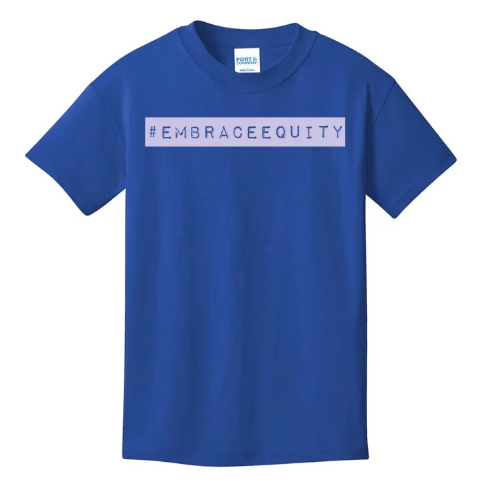 Embrace Equity International 'S Day March 8th Gift Kids T-Shirt