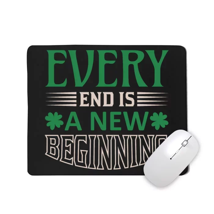 Every End Is A New Beginning Mousepad