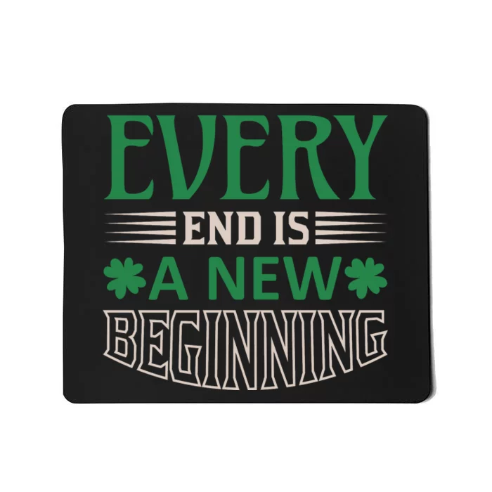 Every End Is A New Beginning Mousepad