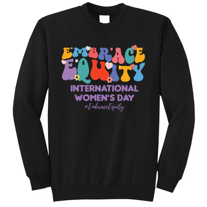 Embrace Equity International Women's Day Tall Sweatshirt