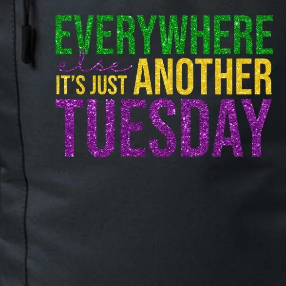 Everywhere Else Its Just Another Tuesday Mardi Gras Daily Commute Backpack