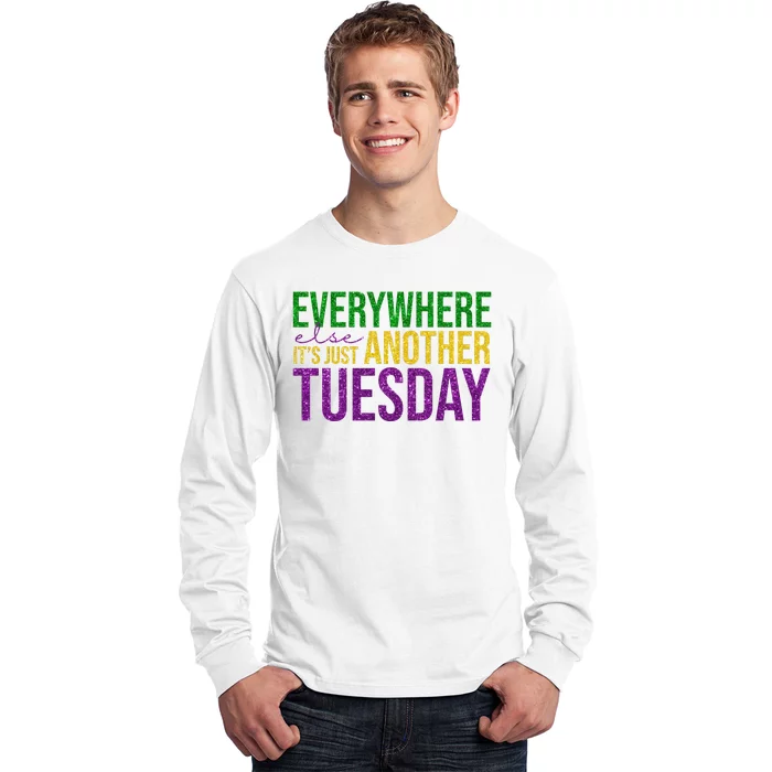 Everywhere Else Its Just Another Tuesday Mardi Gras Long Sleeve Shirt