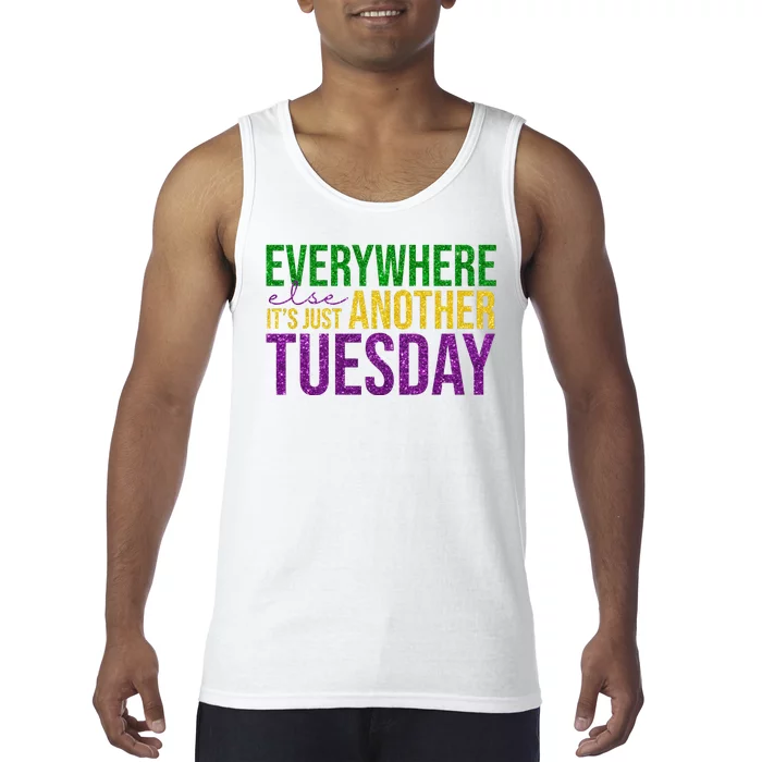 Everywhere Else Its Just Another Tuesday Mardi Gras Tank Top