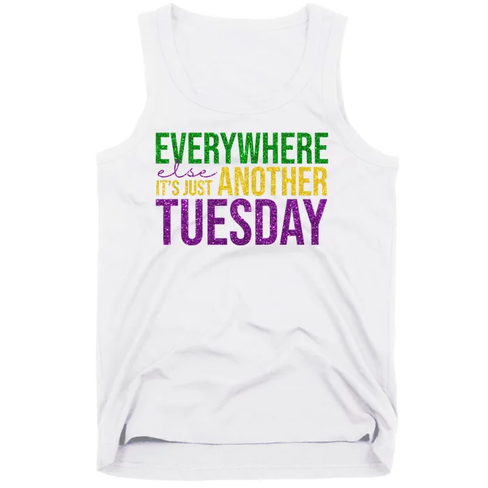 Everywhere Else Its Just Another Tuesday Mardi Gras Tank Top