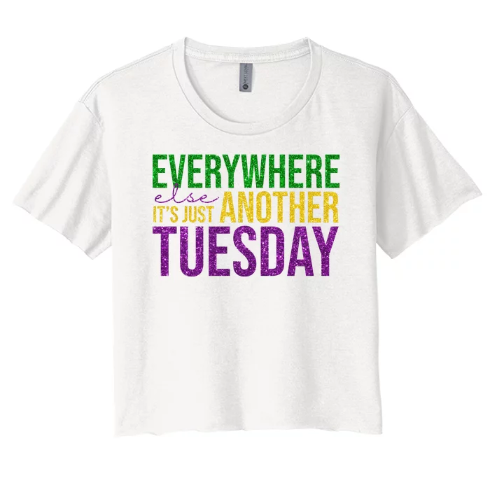 Everywhere Else Its Just Another Tuesday Mardi Gras Women's Crop Top Tee