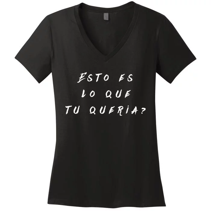 Esto Es Lo Que Tú QueríA Women's V-Neck T-Shirt