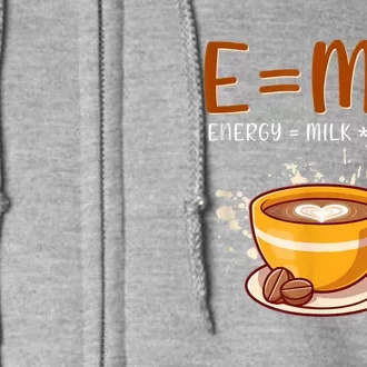 E=mc2 Energy= Milk Coffee2 Coffee Lovers Full Zip Hoodie