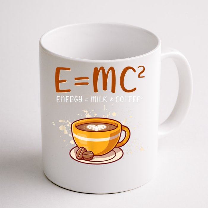 E=mc2 Energy= Milk Coffee2 Coffee Lovers Front & Back Coffee Mug