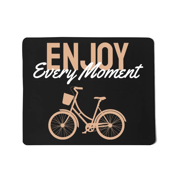 Enjoy Every Moment Mousepad