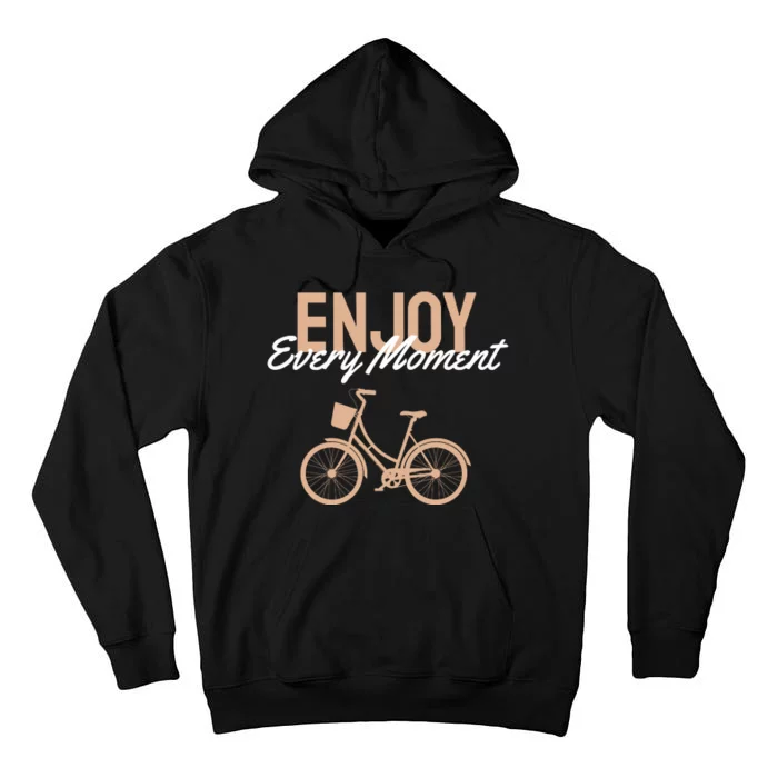 Enjoy Every Moment Tall Hoodie