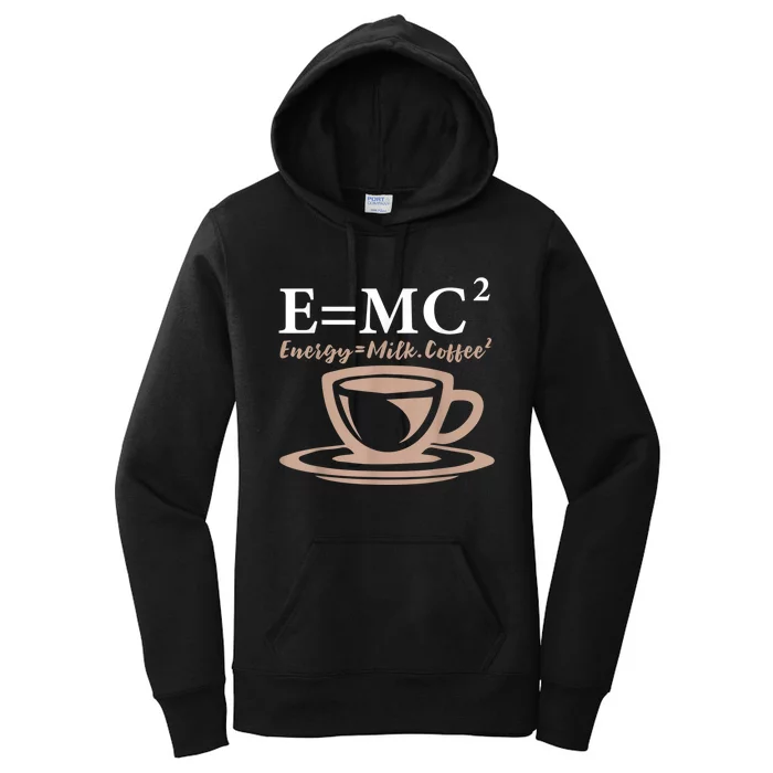 Energy Equals Milk Coffee E= MC2 SCIENCE Women's Pullover Hoodie