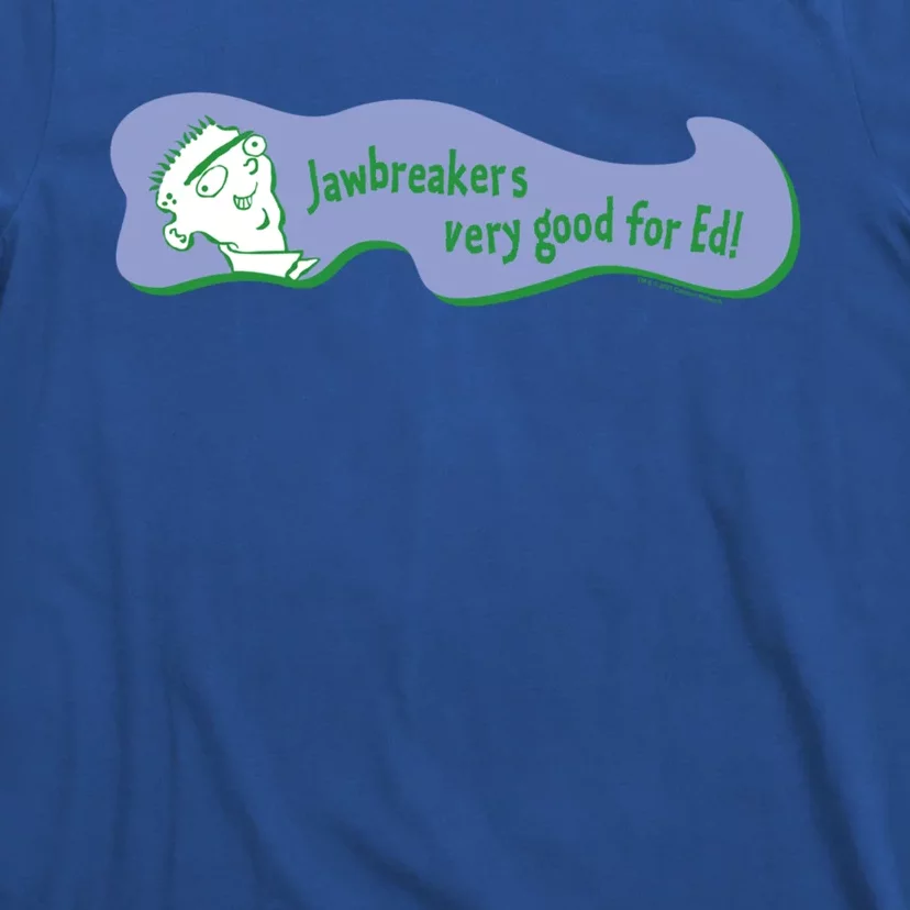 Ed Edd N Eddy Jawbreakers Very Good For Ed Gift T-Shirt