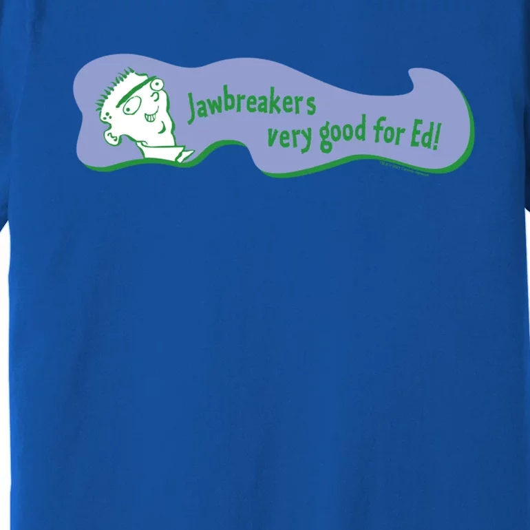 Ed Edd N Eddy Jawbreakers Very Good For Ed Gift Premium T-Shirt