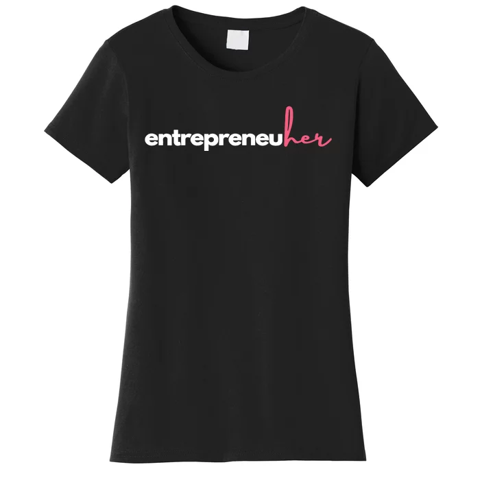 Entrepreneuher Women's T-Shirt