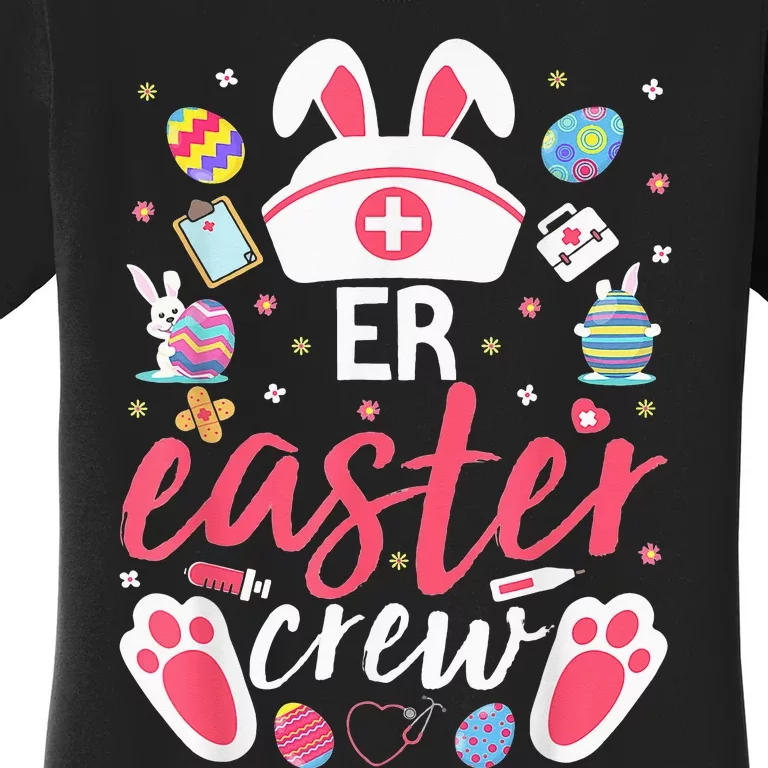 ER Easter Nurse Crew Emergency Room Nurses Women's T-Shirt