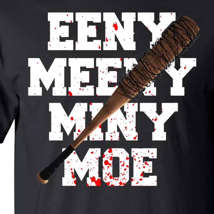 Eeny Meeny Miny Moe Neagan Zombie Killing Walkers Bloody Bat Tall T-Shirt