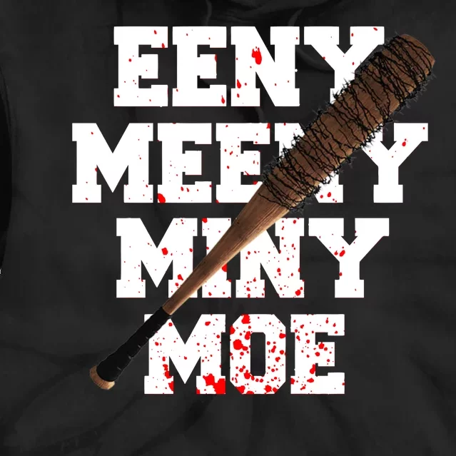 Eeny Meeny Miny Moe Neagan Zombie Killing Walkers Bloody Bat Tie Dye Hoodie