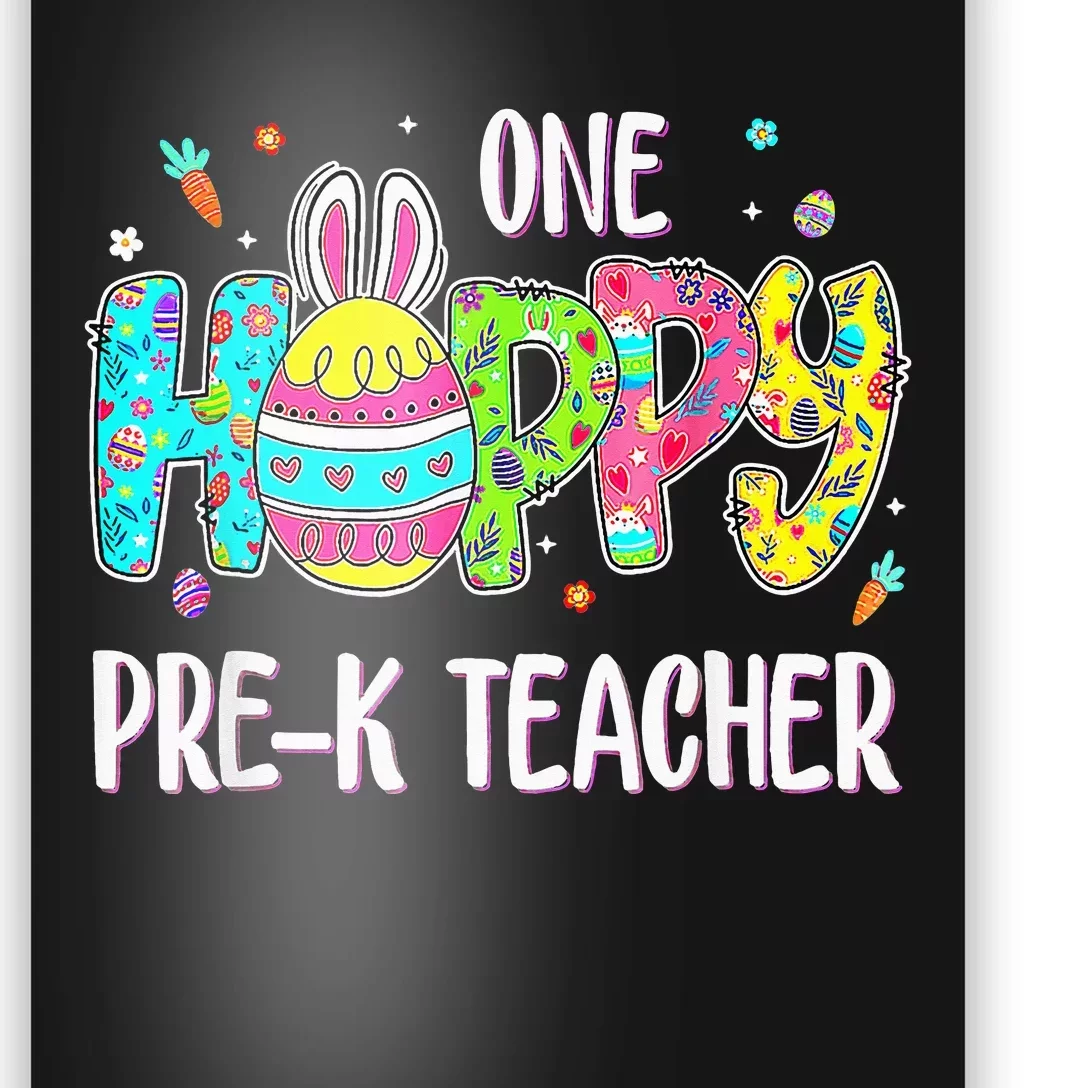 Easter Egg One Hoppy Pre K Teacher Bunny Easter Day Poster