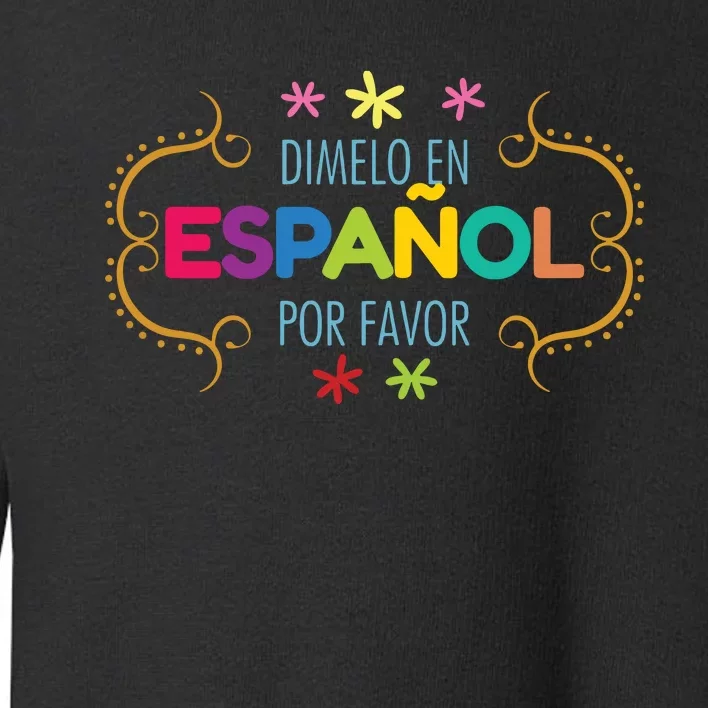 En Espanol Por Favor Spanish Bilingual Teacher Maestra Toddler Sweatshirt