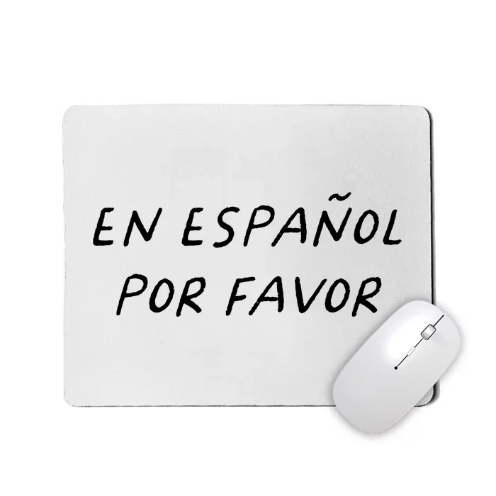 En Espaol Por Favor Spanish Teacher Funny Back To School Mousepad