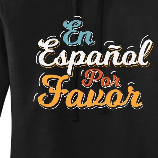 En Espaol Por Favor Spanish Teacher Women's Pullover Hoodie