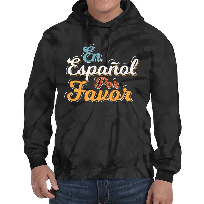 En Espaol Por Favor Spanish Teacher Tie Dye Hoodie