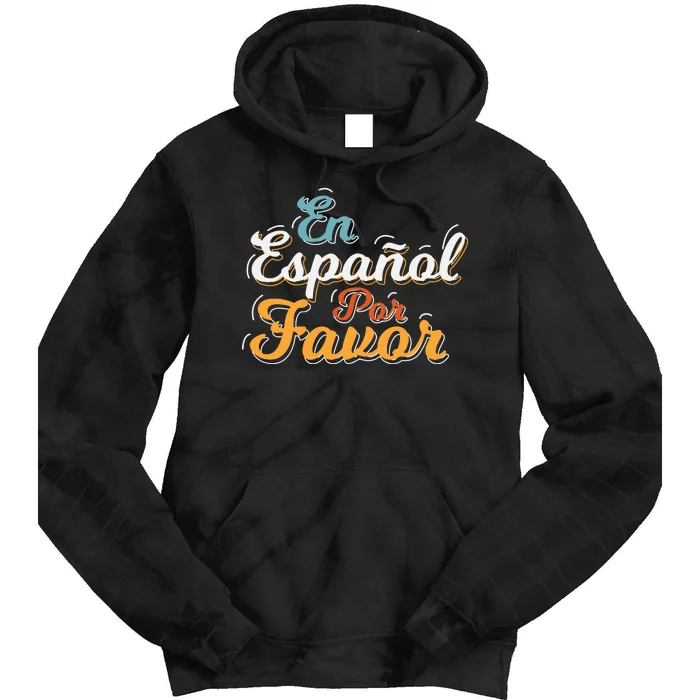 En Espaol Por Favor Spanish Teacher Tie Dye Hoodie