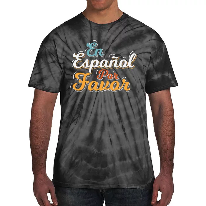 En Espaol Por Favor Spanish Teacher Tie-Dye T-Shirt