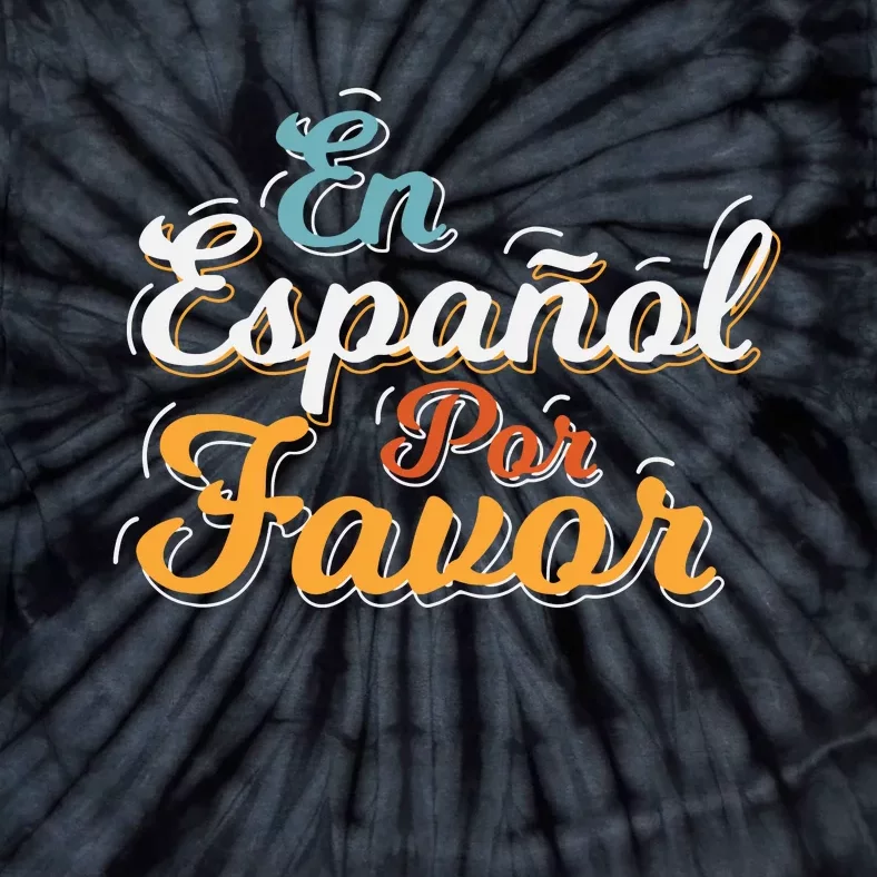 En Espaol Por Favor Spanish Teacher Tie-Dye T-Shirt