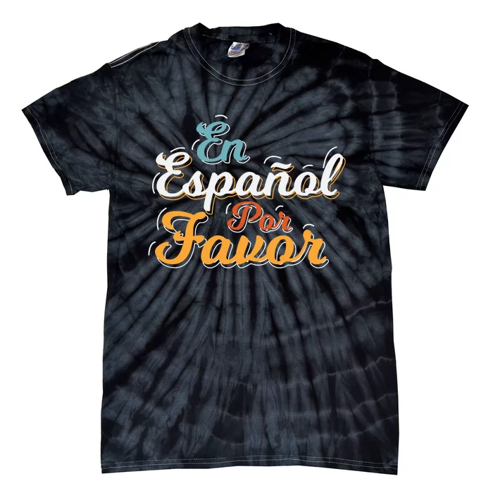 En Espaol Por Favor Spanish Teacher Tie-Dye T-Shirt