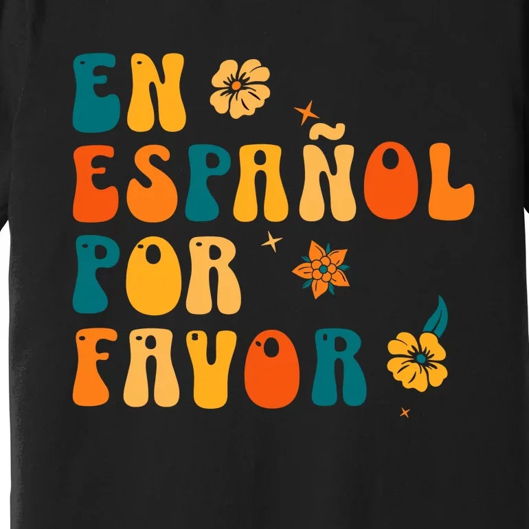 En EspañOl Por Favor Spanish Teacher Premium T-Shirt