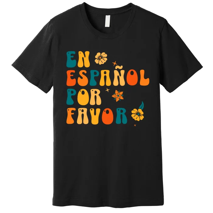 En EspañOl Por Favor Spanish Teacher Premium T-Shirt