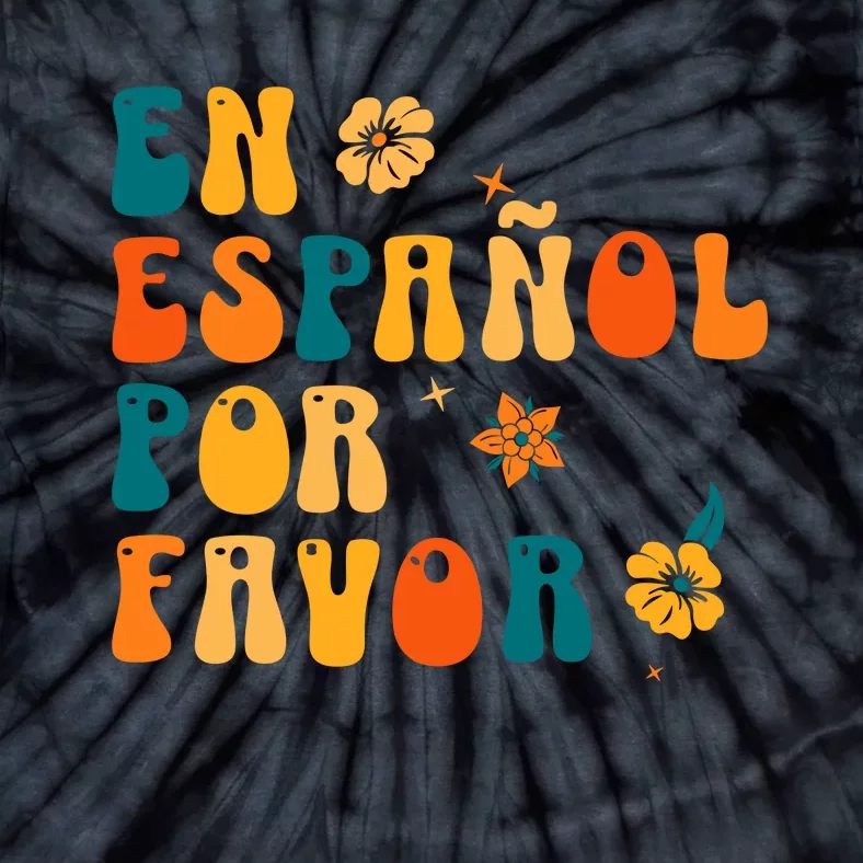 En EspañOl Por Favor Spanish Teacher Tie-Dye T-Shirt