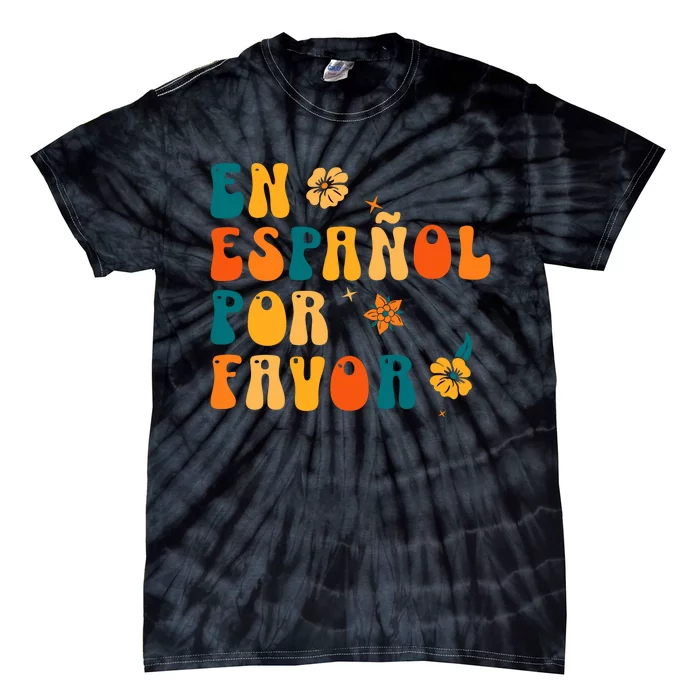 En EspañOl Por Favor Spanish Teacher Tie-Dye T-Shirt