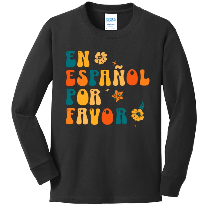 En EspañOl Por Favor Spanish Teacher Kids Long Sleeve Shirt