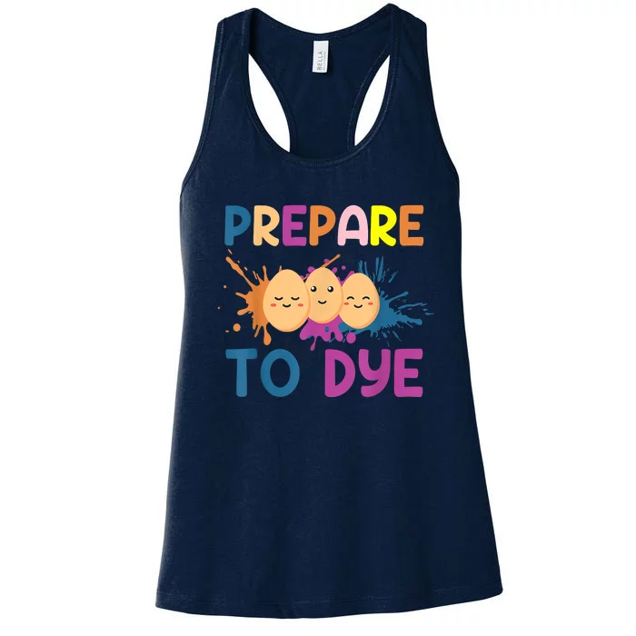 Easter Eggs PREPARE TO DYE Funny Easter Day Women's Racerback Tank