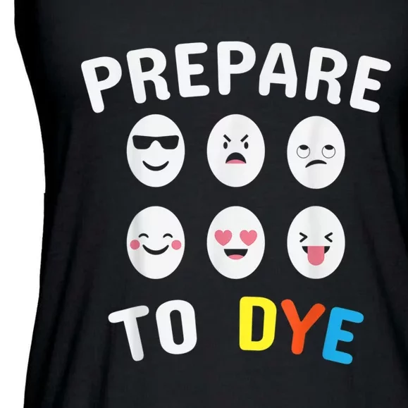 Easter Eggs PREPARE TO DYE Funny Easter Day Ladies Essential Flowy Tank