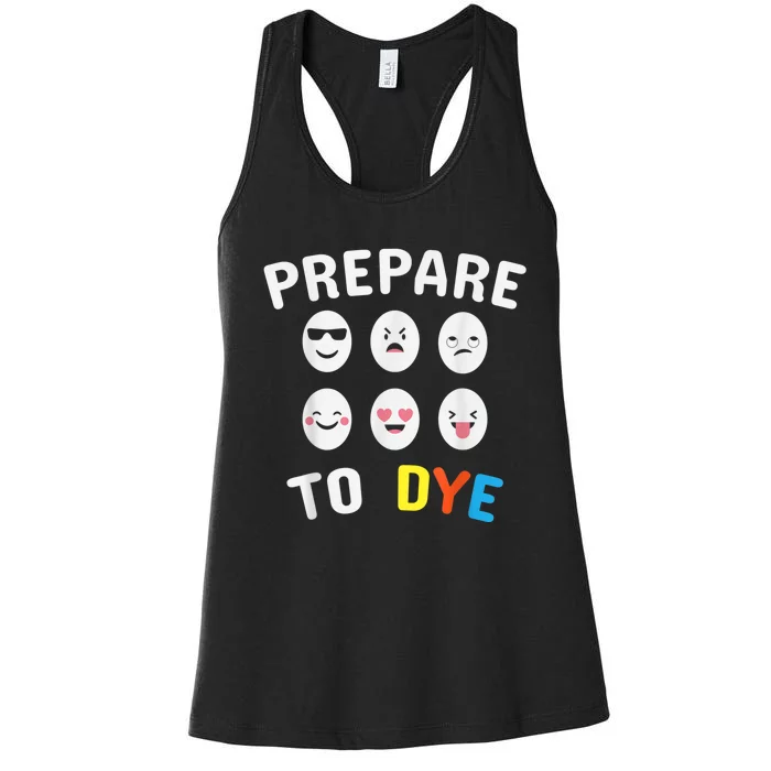 Easter Eggs PREPARE TO DYE Funny Easter Day Women's Racerback Tank