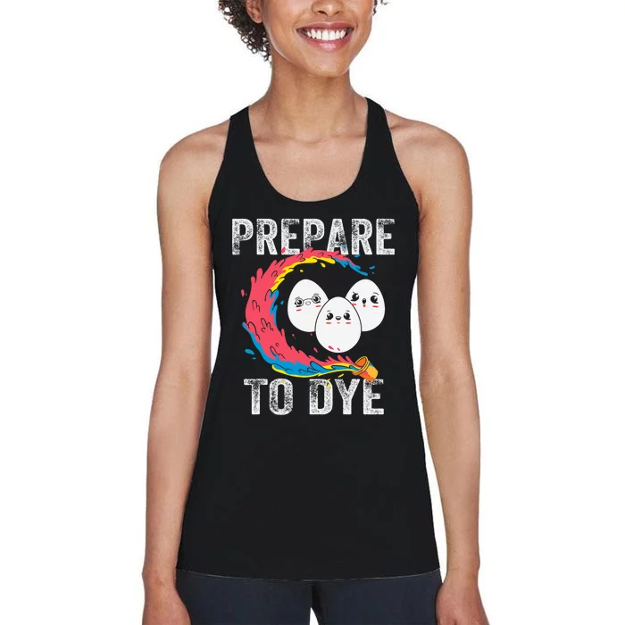 Easter Eggs PREPARE TO DYE Funny Easter Day Women's Racerback Tank