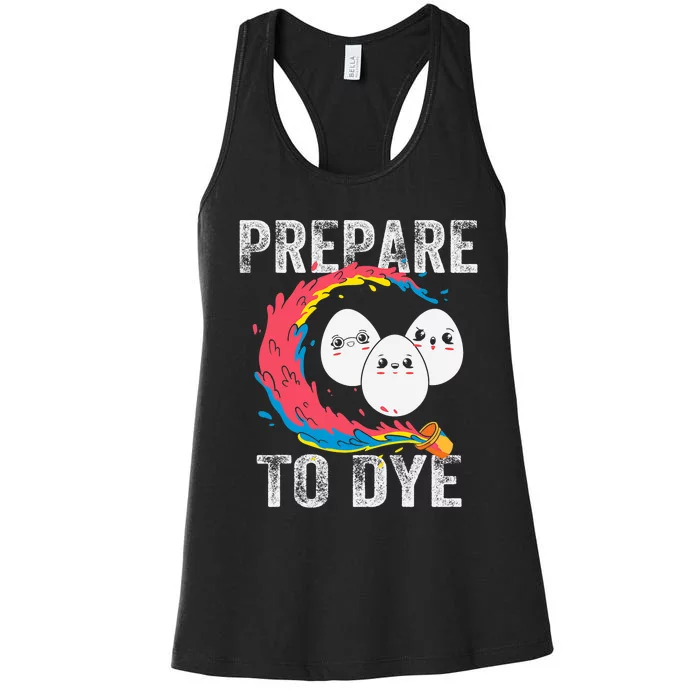 Easter Eggs PREPARE TO DYE Funny Easter Day Women's Racerback Tank