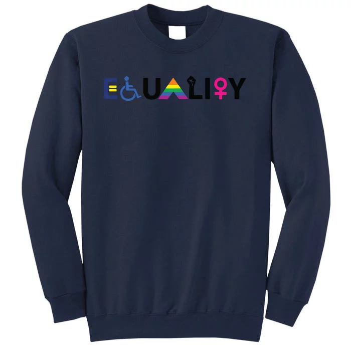 EQUALITY Equal Rights LGBTQ Ally Unity Pride Feminist Tall Sweatshirt