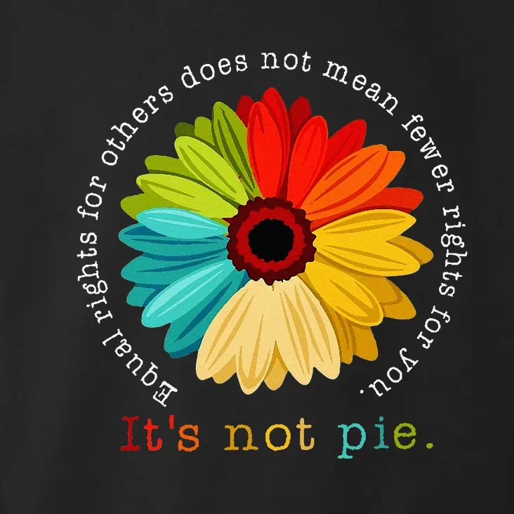 Equality Equal Rights For Others Its Not Pie Daisy Flower Toddler Hoodie