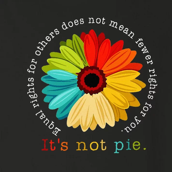 Equality Equal Rights For Others Its Not Pie Daisy Flower Toddler Long Sleeve Shirt