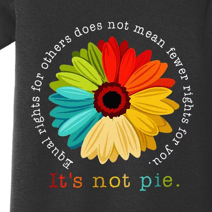 Equality Equal Rights For Others Its Not Pie Daisy Flower Baby Bodysuit