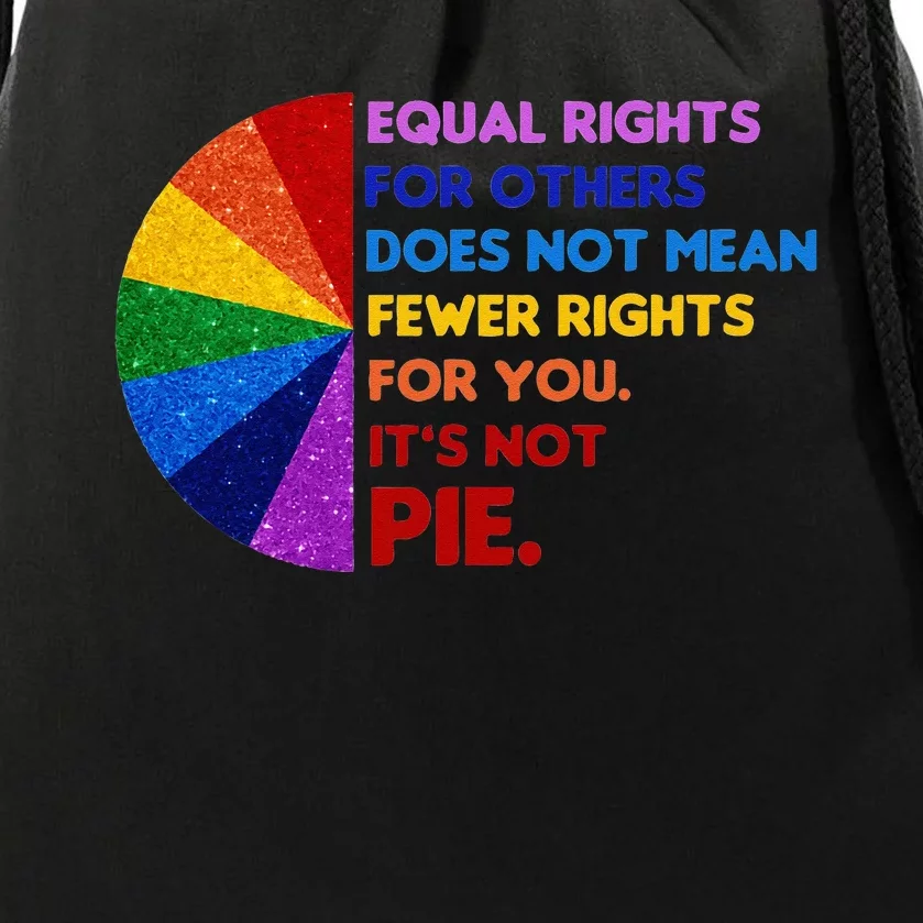 Equality Equal Rights For Others Its Not Pie Drawstring Bag