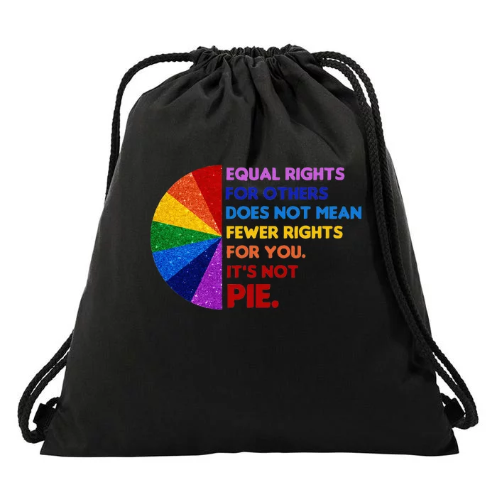 Equality Equal Rights For Others Its Not Pie Drawstring Bag