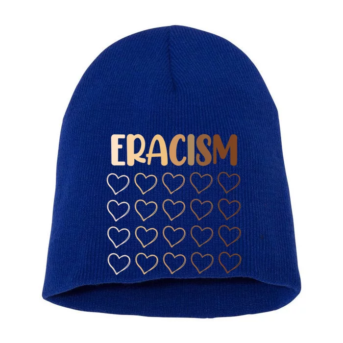 Eracism Erase Racism Antiracism Hu Rights Meaningful Gift Short Acrylic Beanie