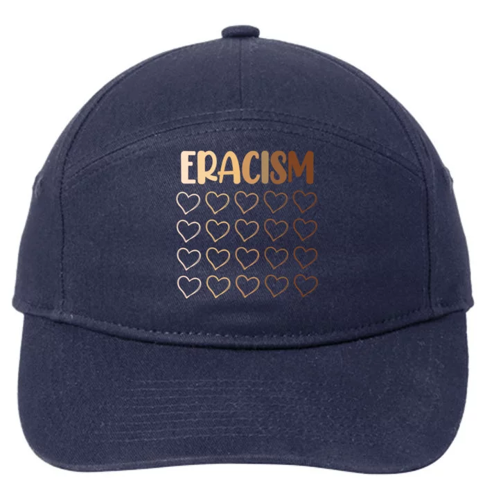 Eracism Erase Racism Antiracism Hu Rights Meaningful Gift 7-Panel Snapback Hat